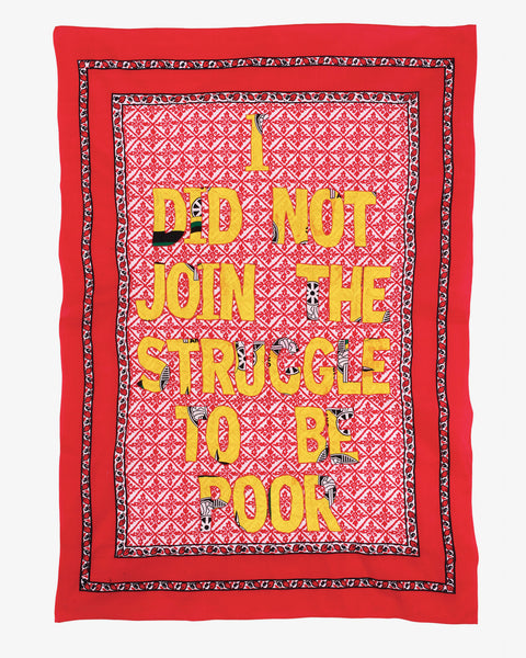 I DID NOT JOIN THE STRUGGLE TO BE POOR/POSTER, 2016